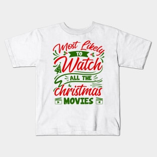 Most Likely To Watch All The Christmas Movies Kids T-Shirt